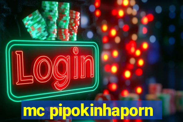 mc pipokinhaporn